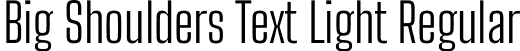 Big Shoulders Text Light Regular font - BigShouldersText-Light.ttf