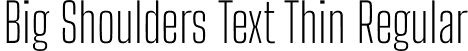 Big Shoulders Text Thin Regular font - BigShouldersTextwght.ttf