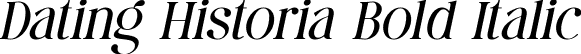 Dating Historia Bold Italic font - DatingHistoria-BoldItalic.ttf