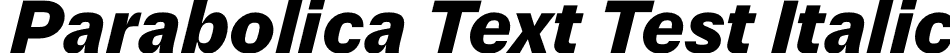 Parabolica Text Test Italic font - ParabolicaTextTest-BlackOblique.otf