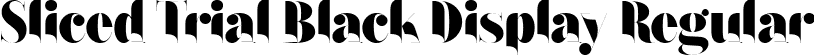Sliced Trial Black Display Regular font - SlicedTrial-BlackDisplay.ttf