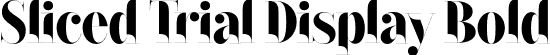 Sliced Trial Display Bold font - SlicedTrial-BoldDisplay.otf