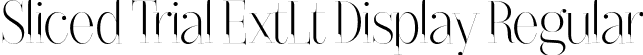 Sliced Trial ExtLt Display Regular font - SlicedTrial-ExtraLightDisplay.otf