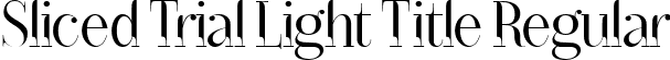 Sliced Trial Light Title Regular font - SlicedTrial-LightTitle.ttf