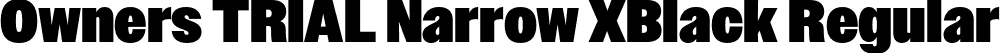 Owners TRIAL Narrow XBlack Regular font - OwnersTRIALNarrow-XBlack.otf