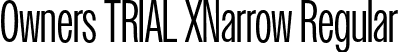 Owners TRIAL XNarrow Regular font - OwnersTRIALXNarrow-Regular.otf
