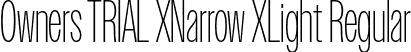 Owners TRIAL XNarrow XLight Regular font - OwnersTRIALXNarrow-XLight.otf