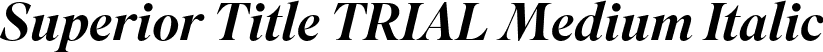 Superior Title TRIAL Medium Italic font - SuperiorTitleTRIAL-MediumItalic.otf