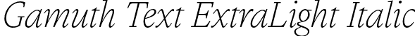 Gamuth Text ExtraLight Italic font - gamuthtext-extralightitalic-TRIAL.otf