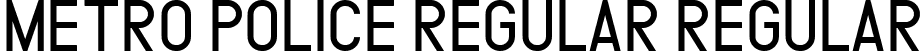 METRO POLICE REGULAR Regular font - METRO-POLICE-REGULAR.otf