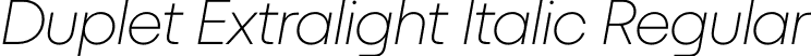 Duplet Extralight Italic Regular font - Duplet-ExtralightItalic.otf