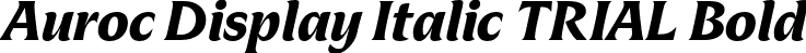 Auroc Display Italic TRIAL Bold font - AurocDisplay-BoldItalicTRIAL.otf