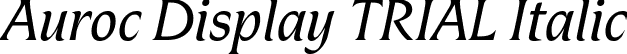 Auroc Display TRIAL Italic font - AurocDisplay-ItalicTRIAL.ttf