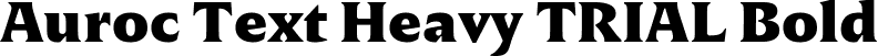 Auroc Text Heavy TRIAL Bold font - AurocText-HeavyTRIAL.ttf