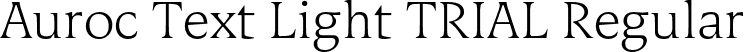 Auroc Text Light TRIAL Regular font - AurocText-LightTRIAL.otf