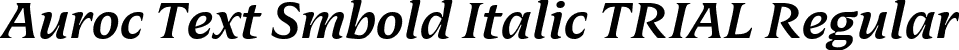 Auroc Text Smbold Italic TRIAL Regular font - AurocText-SemiboldItalicTRIAL.ttf