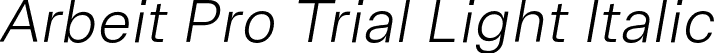 Arbeit Pro Trial Light Italic font - ArbeitProTrial-LightItalic.otf