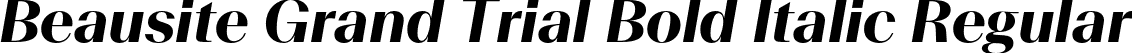 Beausite Grand Trial Bold Italic Regular font - BeausiteGrandTrial-BoldItalic.otf