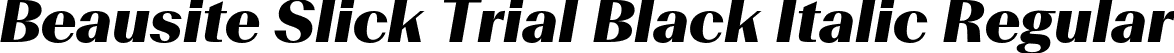Beausite Slick Trial Black Italic Regular font - BeausiteSlickTrial-BlackItalic.otf
