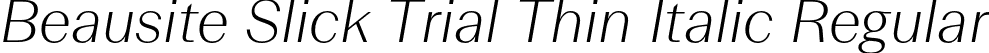 Beausite Slick Trial Thin Italic Regular font - BeausiteSlickTrial-ThinItalic.otf