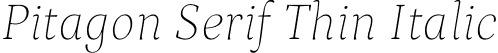 Pitagon Serif Thin Italic font - PitagonSerif-ThinItalic.otf