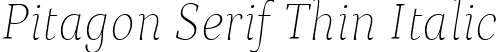 Pitagon Serif Thin Italic font - PitagonSerif-ThinItalic.ttf