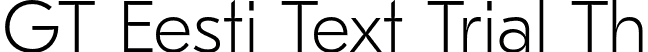 GT Eesti Text Trial Th font - GT-Eesti-Text-Thin-Trial.otf