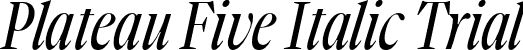 Plateau Five Italic Trial font - PlateauFive-ItalicTrial.otf
