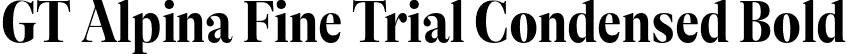 GT Alpina Fine Trial Condensed Bold font - GT-Alpina-Fine-Condensed-Bold-Trial.otf