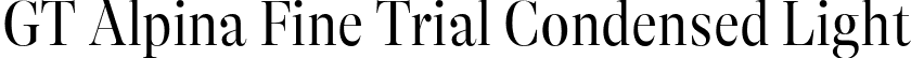 GT Alpina Fine Trial Condensed Light font - GT-Alpina-Fine-Condensed-Light-Trial.otf