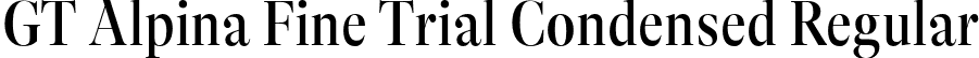 GT Alpina Fine Trial Condensed Regular font - GT-Alpina-Fine-Condensed-Regular-Trial.otf