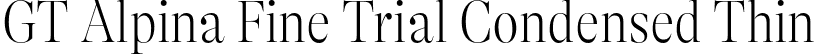 GT Alpina Fine Trial Condensed Thin font - GT-Alpina-Fine-Condensed-Thin-Trial.otf