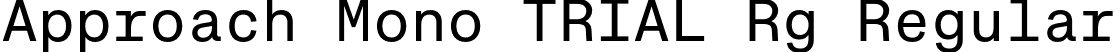 Approach Mono TRIAL Rg Regular font - ApproachMonoTRIAL-Rg.otf
