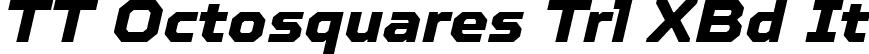 TT Octosquares Trl XBd It font - TT Octosquares Trial ExtraBold Italic.ttf