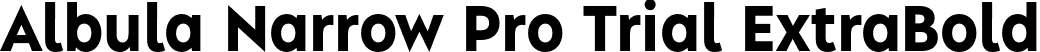 Albula Narrow Pro Trial ExtraBold font - AlbulaNarrowPro-Trial-ExtraBold.otf