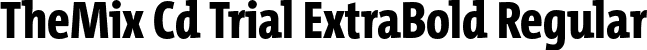 TheMix Cd Trial ExtraBold Regular font - TheMixCd-8_ExtraBold_TRIAL.otf