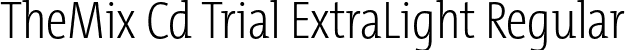 TheMix Cd Trial ExtraLight Regular font - TheMixCd-2_ExtraLight_TRIAL.otf