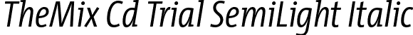 TheMix Cd Trial SemiLight Italic font - TheMixCd-4_SemiLightItalic_TRIAL.otf