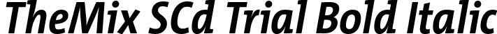 TheMix SCd Trial Bold Italic font - TheMixSCd-7_BoldItalic_TRIAL.otf
