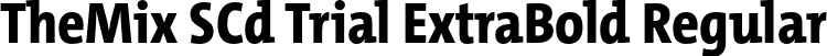 TheMix SCd Trial ExtraBold Regular font - TheMixSCd-8_ExtraBold_TRIAL.otf