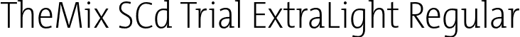TheMix SCd Trial ExtraLight Regular font - TheMixSCd-2_ExtraLight_TRIAL.otf