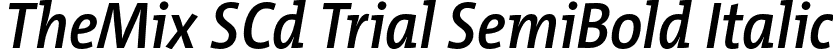 TheMix SCd Trial SemiBold Italic font - TheMixSCd-6_SemiBoldItalic_TRIAL.otf