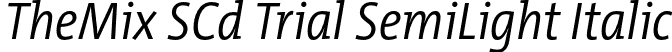 TheMix SCd Trial SemiLight Italic font - TheMixSCd-4_SemiLightItalic_TRIAL.otf
