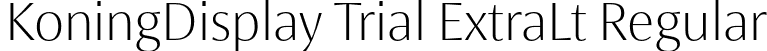 KoningDisplay Trial ExtraLt Regular font - KoningDisplay-ExtraLight_TRIAL.otf