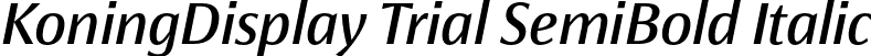 KoningDisplay Trial SemiBold Italic font - KoningDisplay-SemiBoldItalic_TRIAL.otf