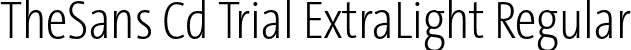 TheSans Cd Trial ExtraLight Regular font - TheSansCd-2_ExtraLight_TRIAL.otf