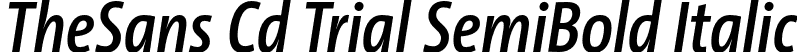 TheSans Cd Trial SemiBold Italic font - TheSansCd-6_SemiBoldItalic_TRIAL.otf
