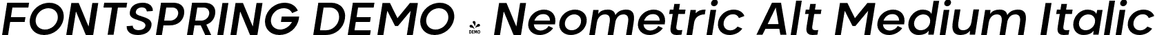 FONTSPRING DEMO - Neometric Alt Medium Italic font - Fontspring-DEMO-neometricalt-mediumitalic.otf