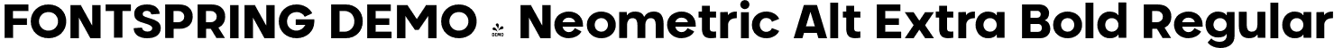 FONTSPRING DEMO - Neometric Alt Extra Bold Regular font - Fontspring-DEMO-neometricalt-extrabold.otf