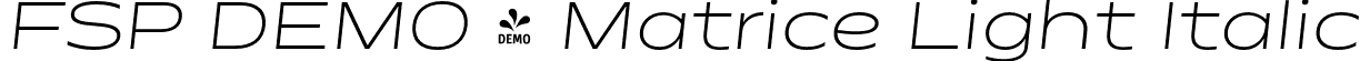 FSP DEMO - Matrice Light Italic font - Fontspring-DEMO-matrice-lightitalic.otf